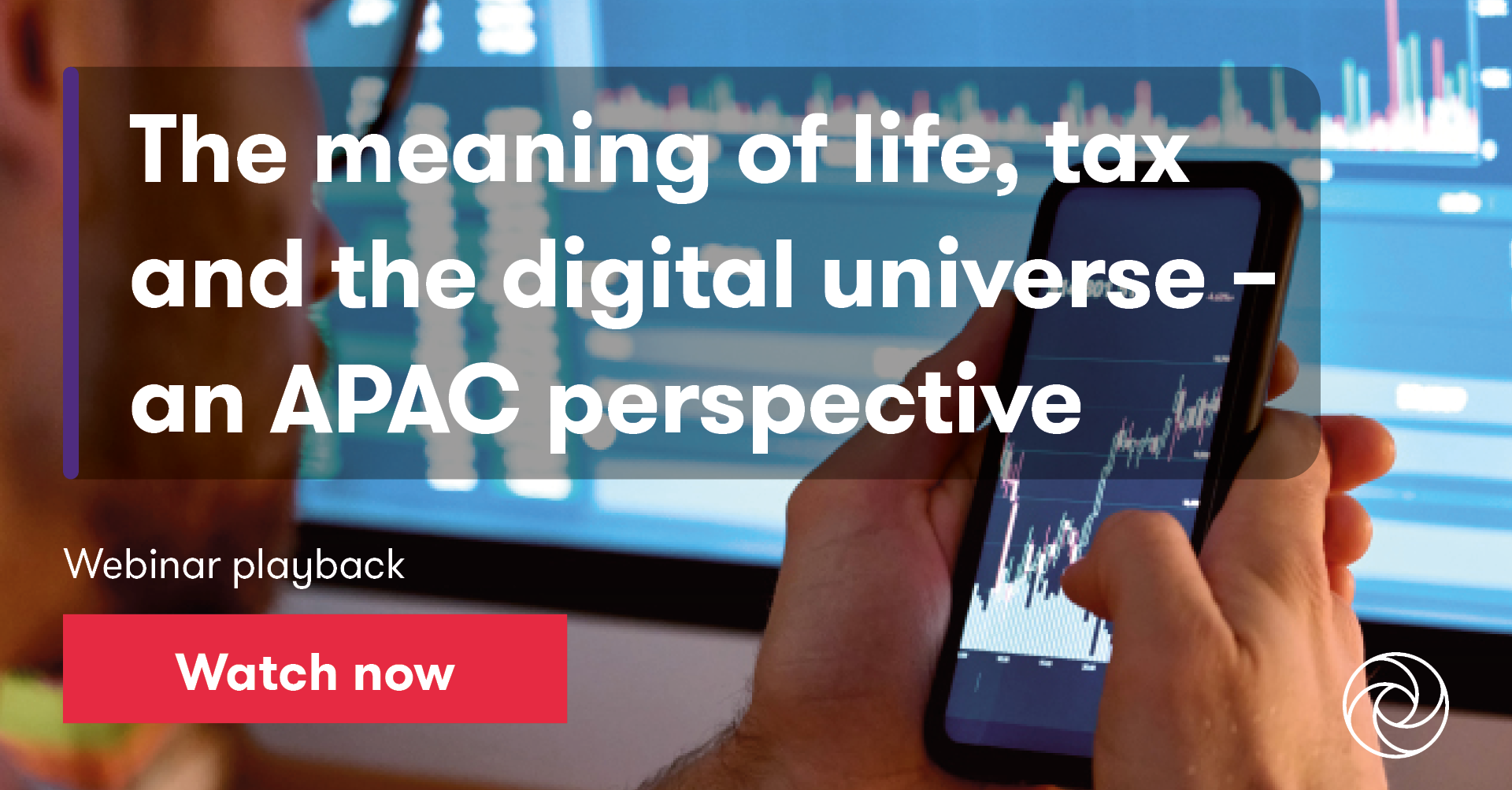 The meaning of life, tax and the digital universe - an APAC perspective |  Grant Thornton Singapore