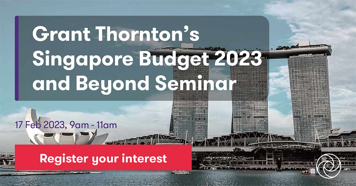 Singapore Budget 2023 and Beyond Seminar Grant Thornton Singapore